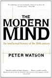 The Modern Mind: An Intellectual History of the 20th Century