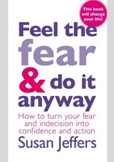 Feel The Fear And Do It Anyway