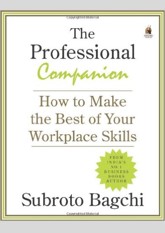 The Professional Companion: How to Make the Best of Your Workplace Skills