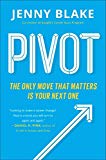 Pivot: The Only Move That Matters is Your Next One