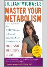 Master Your Metabolism: The 3 Diet Secrets to Naturally Balancing Your Hormones for a Hot and Healthy Body!