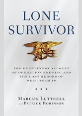 Lone Survivor: The Eyewitness Account of Operation Redwing and the Lost Heroes of SEAL Team 10