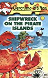 Shipwreck on the Pirate Islands (Geronimo Stilton #18)