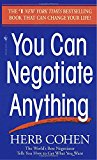 You Can Negotiate Anything: The World's Best Negotiator Tells You How To Get What You Want