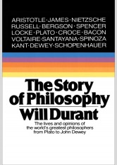 The Story of Philosophy: The Lives and Opinions of the World's Greatest Philosophers