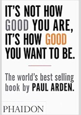 It's Not How Good You Are, It's How Good You Want To Be