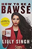 How to Be a Bawse: A Guide to Conquering Life