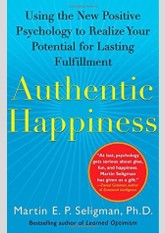 Authentic Happiness: Using the New Positive Psychology to Realize Your Potential for Lasting Fulfillment
