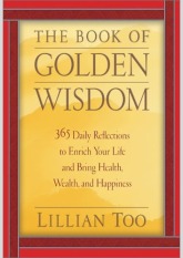 The Book of Golden Wisdom: 365 Daily Reflections to Enrich Your Life and Bring Health, Wealth, and Happiness