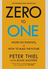 Zero to One: Notes on Startups, or How to Build the Future