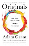 Originals: How Non-Conformists Change the World