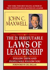 The 21 Irrefutable Laws of Leadership: Follow Them and People Will Follow You