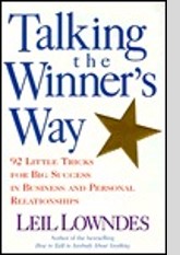 Talking the Winner's Way: 92 Little Tricks for Big Success in Business and Personal Relationships