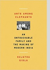 Ants Among Elephants: An Untouchable Family and the Making of Modern India