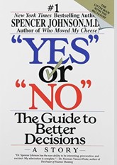 Yes or No: The Guide to Better Decisions