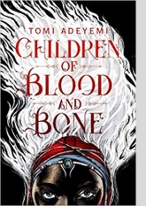 Children of Blood and Bone (Legacy of Orïsha, #1)