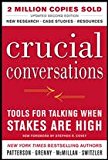 Crucial Conversations: Tools for Talking When Stakes Are High