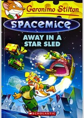 Away in a Star Sled (Geronimo Stilton Spacemice #8)