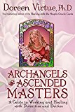 Archangels and Ascended Masters: A Guide to Working and Healing with Divinities and Deities