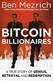 Bitcoin Billionaires: A True Story of Genius, Betrayal, and Redemption