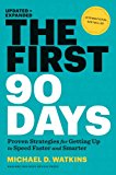 The First 90 Days, Updated and Expanded: Critical Success Strategies for New Leaders at All Levels