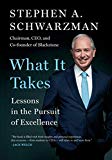 What It Takes: Lessons in the Pursuit of Excellence