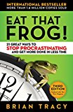 Eat That Frog!: 21 Great Ways to Stop Procrastinating and Get More Done in Less Time