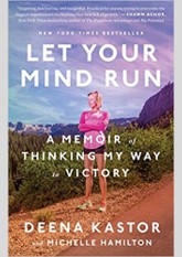 Let Your Mind Run: A Memoir of Thinking My Way to Victory