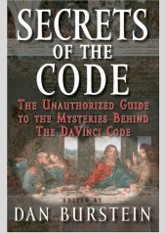 Secrets of the Code: The Unauthorized Guide to the Mysteries Behind the Da Vinci Code