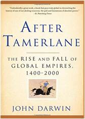 After Tamerlane: The Rise and Fall of Global Empires 1400-2000