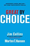 Great by Choice: Uncertainty, Chaos and Luck - Why Some Thrive Despite Them All