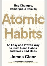 Atomic Habits: An Easy & Proven Way to Build Good Habits & Break Bad Ones