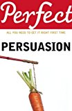 Perfect Persuasion