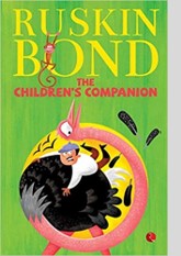 RUSKIN BOND The children's companion