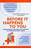 Before It Happens To You: A Breakthrough Program For Reversing Or Preventing Heart Disease