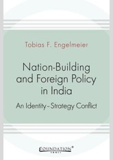 Nation-Building and Foreign Policy in India India Edition: An Identity-Strategy Conflict
