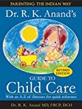 Dr. R.K. Anand's Guide to Child Care