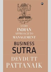 Business Sutra: A Very Indian Approach to Management