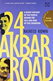 24 Akbar Road: A Short History of the People behind the Fall and the Rise of the Congress