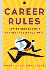 Career Rules: How to Choose Right and Get the Life You Want
