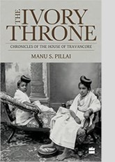 Ivory Throne: Chronicles of the House of Travancore