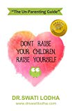 Don't Raise Your Children, Raise Yourself