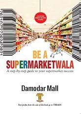 Be A SupermarketWala: A step-by-step guide to your supermarket success