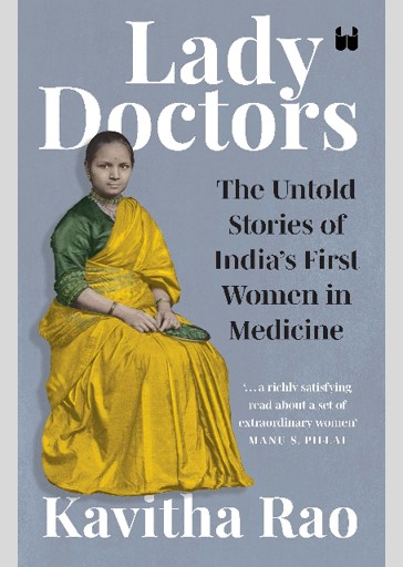 Lady Doctors: The Untold Stories of India's First Women in Medicine